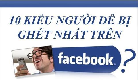 10 kiểu người dùng dễ bị ghét trên Facebook